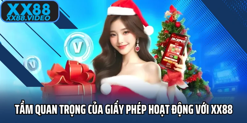Tầm quan trọng của giấy phép hoạt động với XX88